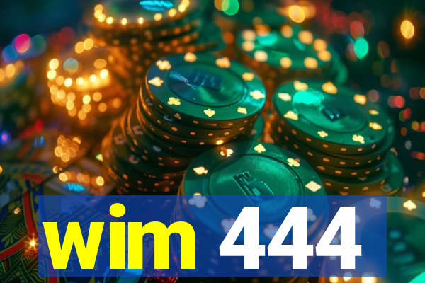 wim 444