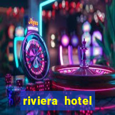 riviera hotel casino vegas