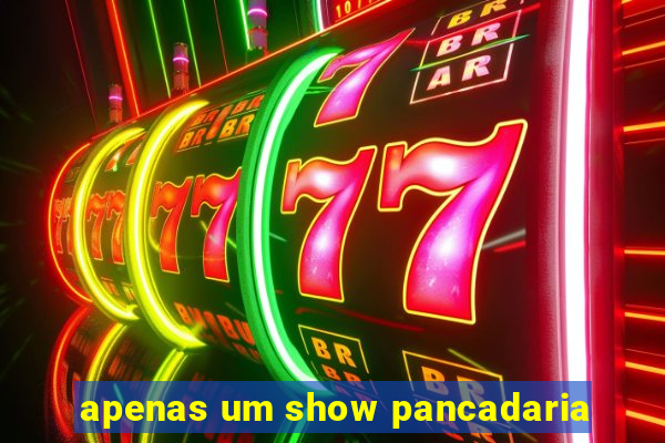 apenas um show pancadaria