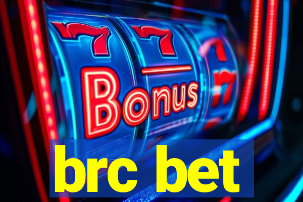 brc bet