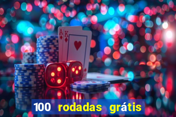 100 rodadas grátis no cadastro