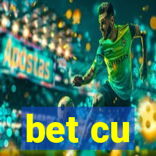 bet cu