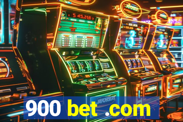 900 bet .com