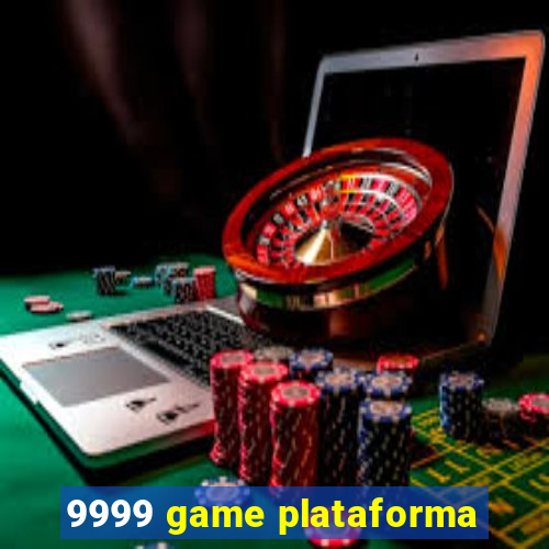 9999 game plataforma