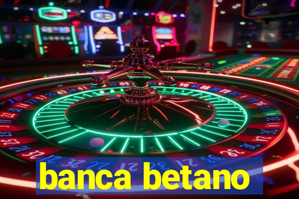 banca betano