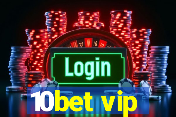 10bet vip