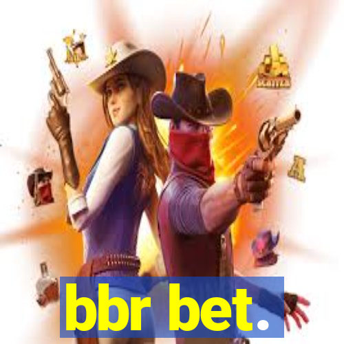 bbr bet.