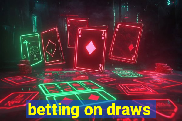 betting on draws