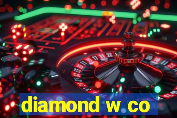 diamond w co