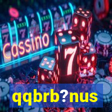 qqbrb?nus