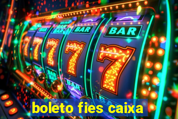 boleto fies caixa