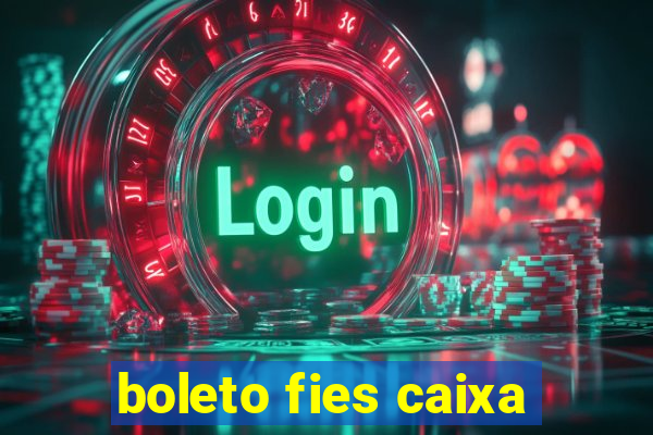 boleto fies caixa