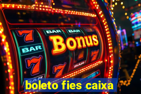 boleto fies caixa