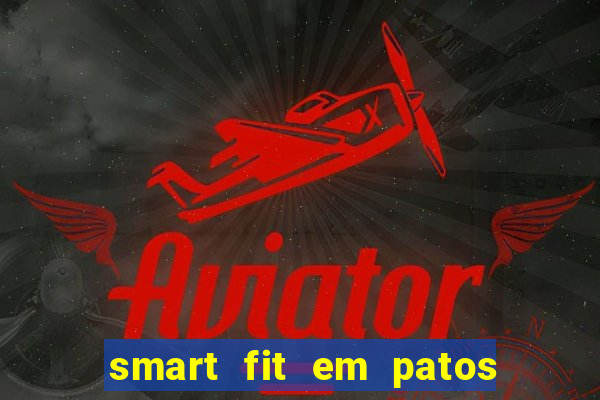 smart fit em patos de minas