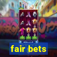 fair bets