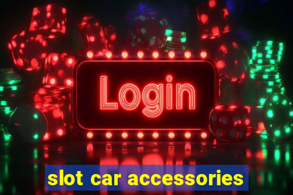 slot car accessories