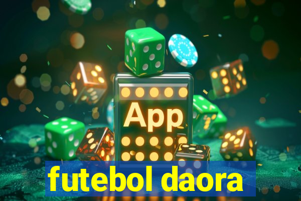 futebol daora