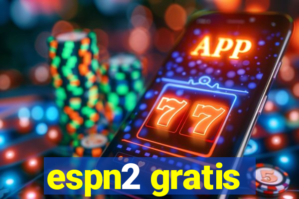 espn2 gratis