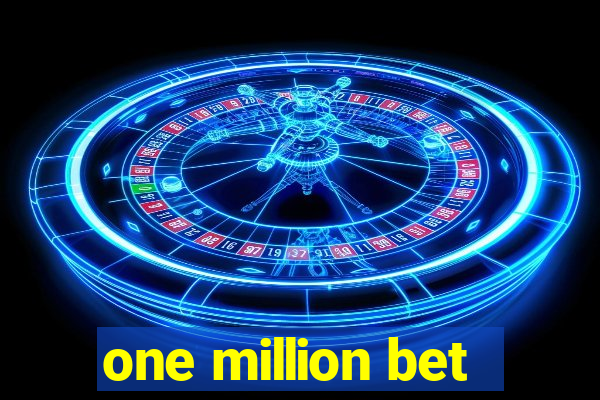 one million bet