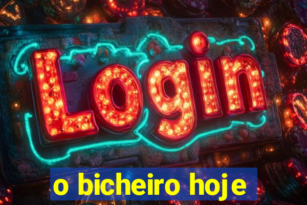 o bicheiro hoje