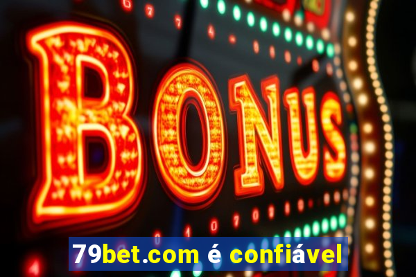 79bet.com é confiável