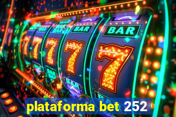 plataforma bet 252