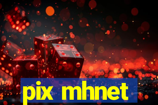 pix mhnet