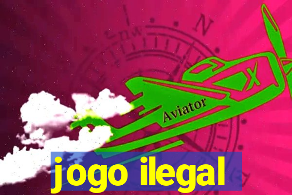 jogo ilegal