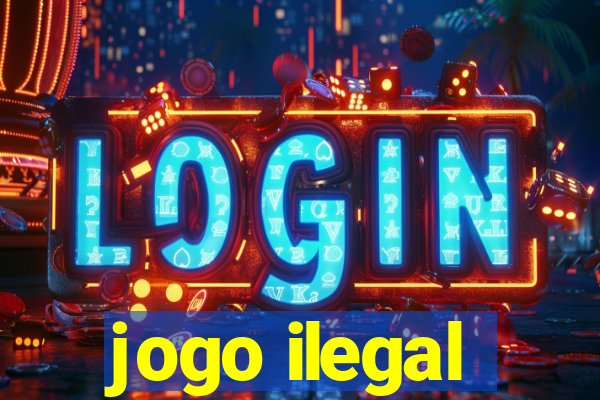 jogo ilegal