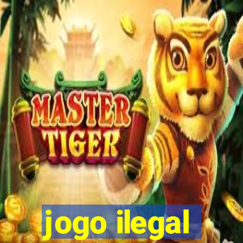 jogo ilegal