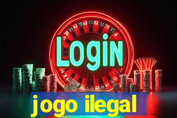 jogo ilegal