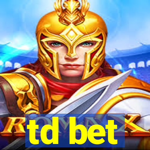 td bet