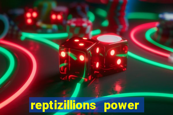 reptizillions power reels slot online