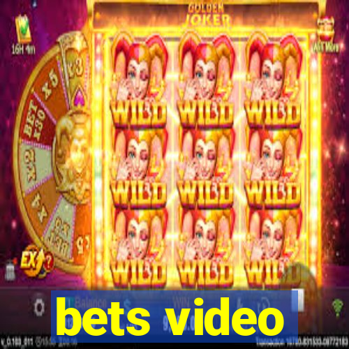 bets video