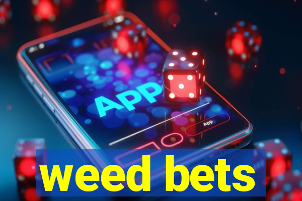 weed bets