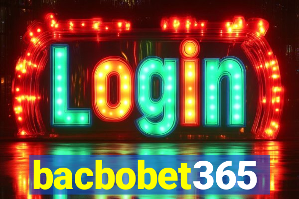 bacbobet365