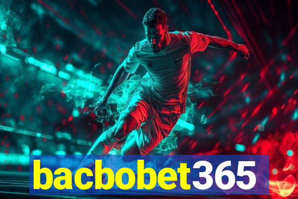 bacbobet365