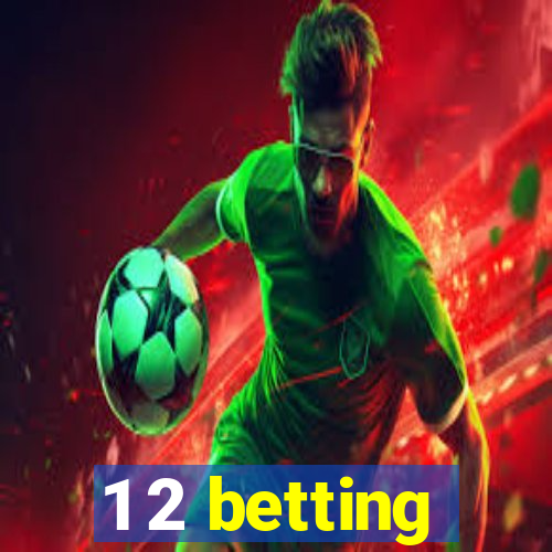 1 2 betting