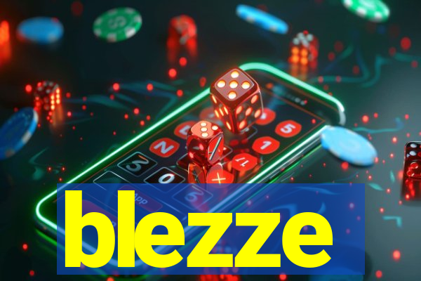 blezze