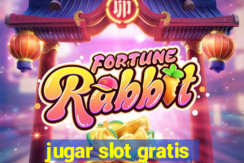 jugar slot gratis