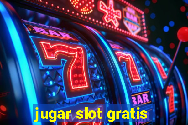 jugar slot gratis