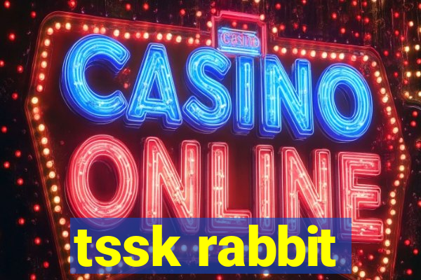 tssk rabbit