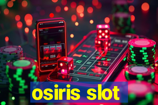 osiris slot