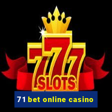 71 bet online casino