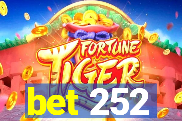 bet 252