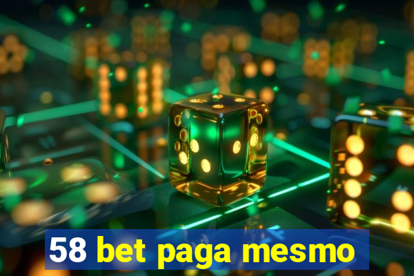 58 bet paga mesmo