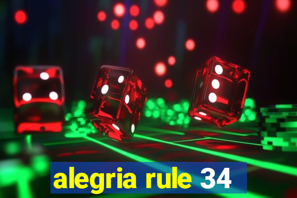 alegria rule 34