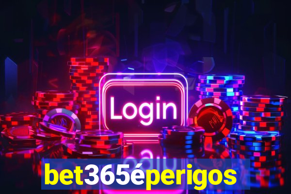 bet365éperigoso