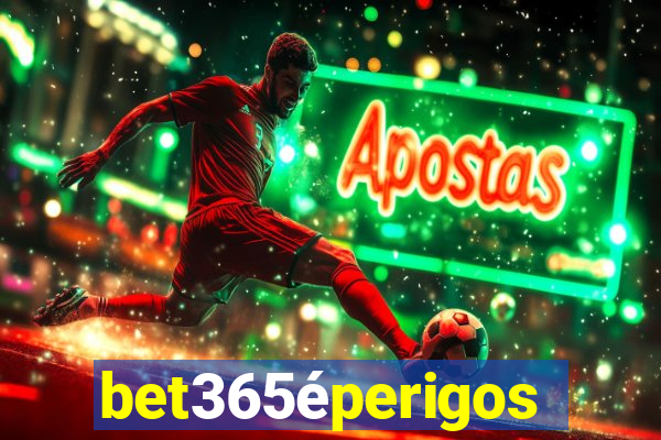 bet365éperigoso