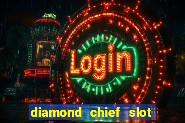 diamond chief slot free play